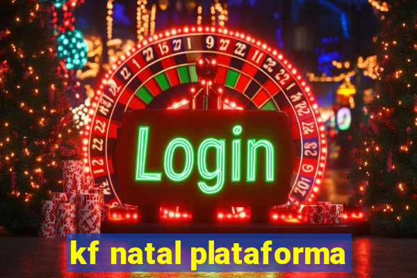 kf natal plataforma